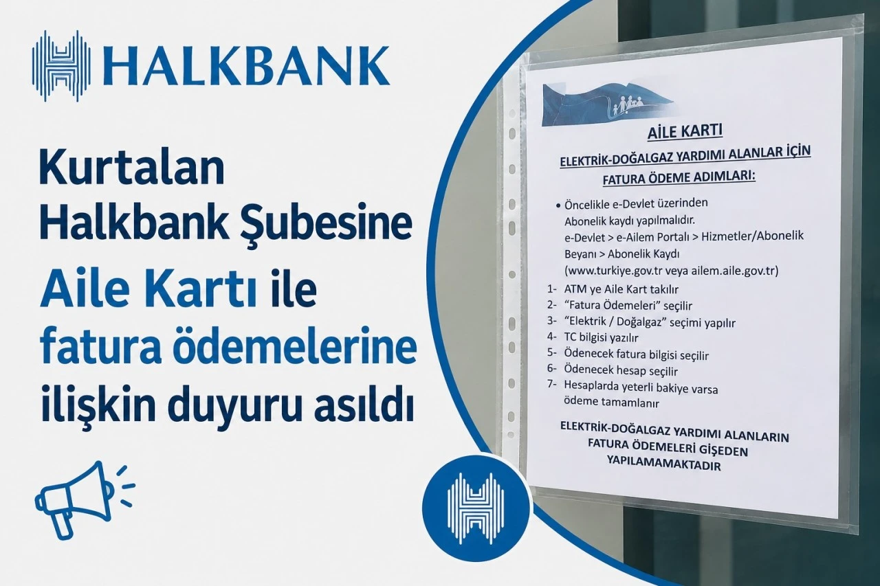 Kurtalan Halkbank Şubesinde Aile Kartı Sahiplerine &Ouml;nemli Duyuru