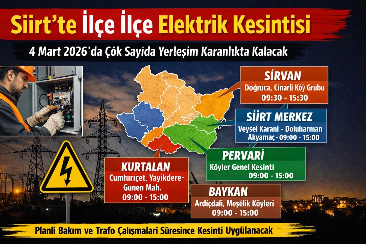 Siirt&rsquo;te &Ccedil;ok Sayıda Yerleşimde Elektrik Kesilecek: İl&ccedil;e İl&ccedil;e Tam Liste