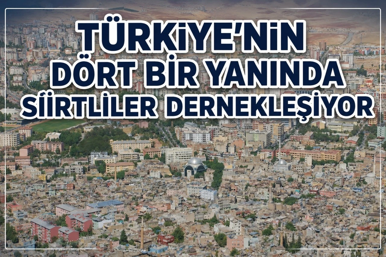 T&uuml;rkiye'nin D&ouml;rt Bir Yanında Siirtliler Dernekleşiyor