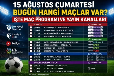 15 Ağustos Cumartesi bug&uuml;n hangi ma&ccedil;lar var? İşte ma&ccedil; programı ve yayın kanalları