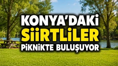 Konya'daki Siirtliler Piknikte Buluşuyor