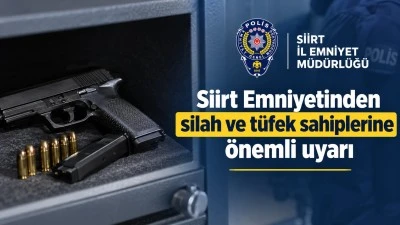 Siirt Emniyetinden silah ve t&uuml;fek sahiplerine &ouml;nemli uyarı
