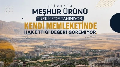Siirt&rsquo;in Meşhur &Uuml;r&uuml;n&uuml; T&uuml;rkiye'de Tanınıyor, Kendi Memleketinde Hak Ettiği Değeri G&ouml;remiyor
