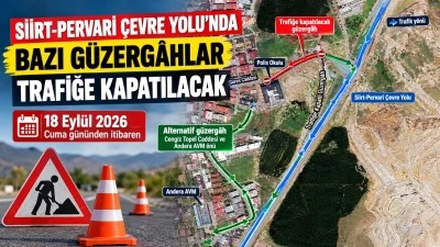 Siirt-Pervari &Ccedil;evre Yolu&rsquo;nda Bazı G&uuml;zergahlar Trafiğe Kapatılacak