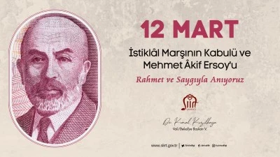 Siirt&rsquo;te 12 Mart İstiklal Marşı&rsquo;nın Kabul&uuml; ve Mehmet Akif Ersoy&rsquo;u Anma G&uuml;n&uuml; Programı D&uuml;zenlenecek