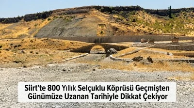 Siirt&rsquo;te 800 Yıllık Sel&ccedil;uklu K&ouml;pr&uuml;s&uuml; Ge&ccedil;mişten G&uuml;n&uuml;m&uuml;ze Uzanan Tarihiyle Dikkat &Ccedil;ekiyor