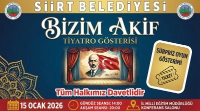 Siirt&rsquo;te &ldquo;Bizim Akif&rdquo; Tiyatro G&ouml;sterisi Sahnelenecek
