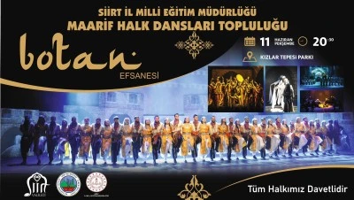 Siirt'te &ldquo;Botan Efsanesi&rdquo; Sahneye Taşınıyor: Maarif Halk Dansları Topluluğu G&ouml;steri Sunacak