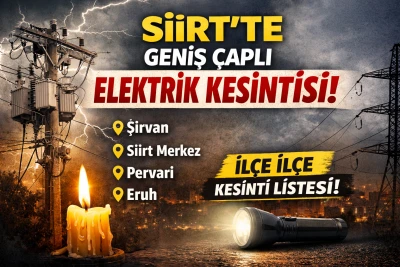 Siirt&rsquo;te &Ccedil;ok Sayıda Yerleşimde Elektrik Kesintisi Yaşanacak: İl&ccedil;e İl&ccedil;e Tam Liste A&ccedil;ıklandı