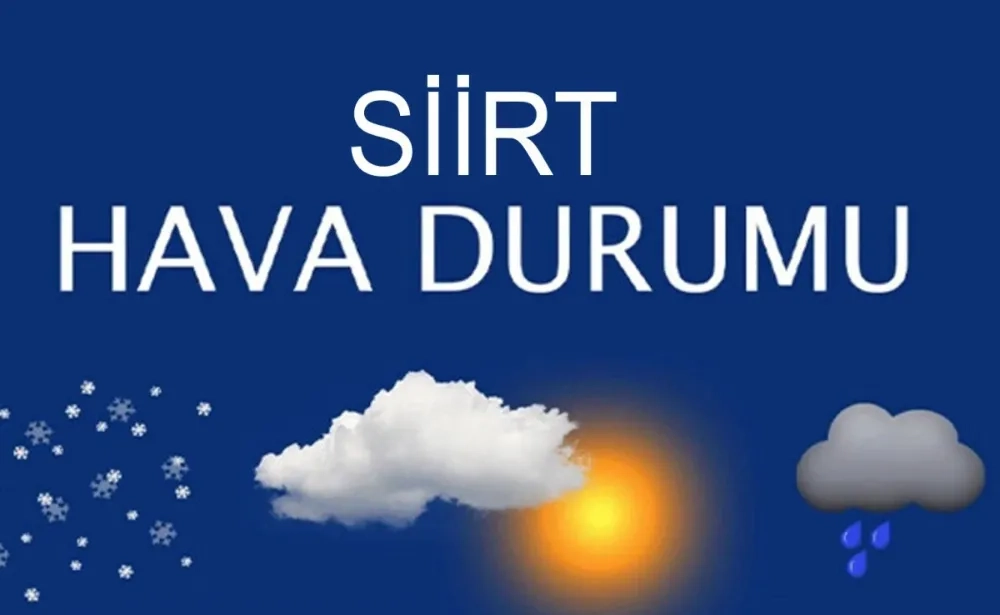 Siirt&rsquo;te Hava Nasıl Olacak? İşte 5 G&uuml;nl&uuml;k Hava Tahmini
