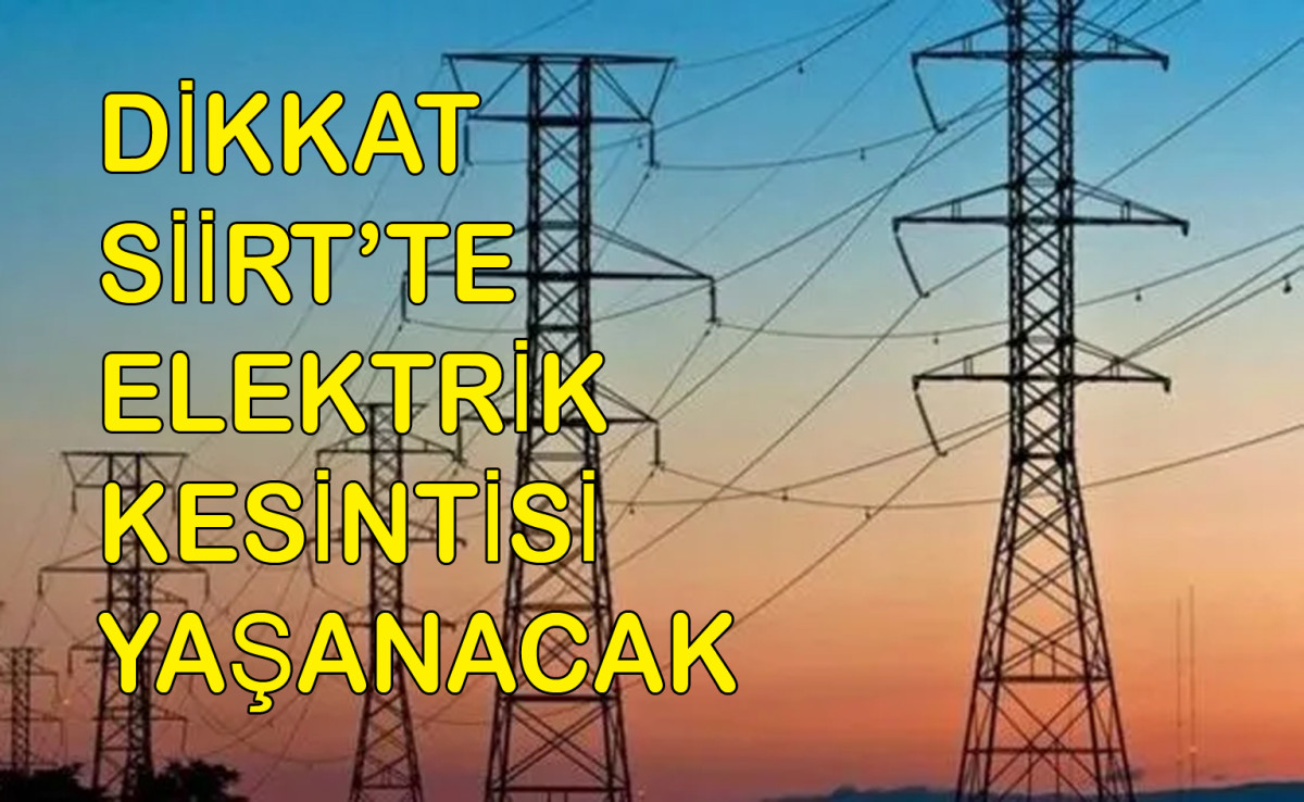 Siirt’in İki İlçesinde Elektrik Kesintisi Yaşanacak