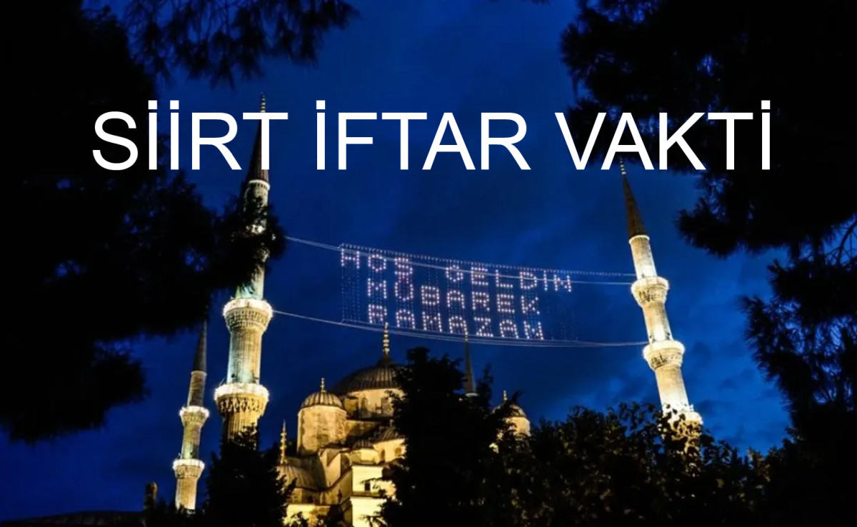 Siirt’te 4 Mart Sahur ve İftar Vakti
